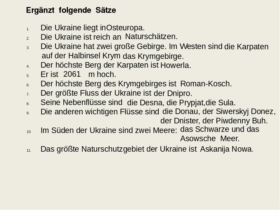 Ergänzt folgende Sätze Die Ukraine liegt in Die Ukraine ist reich an Die Ukraine hat zwei große Gebirge. Im Westen sind auf der Halbinsel Krym Der ...